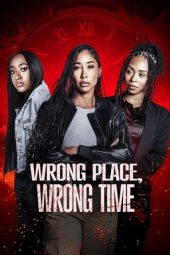 Nonton Film Wrong Place, Wrong Time 2025 Sub Indo