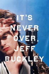 Nonton Film It’s Never Over, Jeff Buckley 2025 Sub Indo