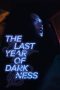 Nonton Film The Last Year of Darkness 2023 JF Sub Indo Nonton Film The Last Year of Darkness 2023 JF Sub Indo