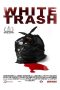Nonton Film White Trash 2022 Sub Indo Nonton Film White Trash 2022 Sub Indo