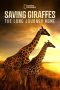 Nonton Film Saving Giraffes: The Long Journey Home 2022 Sub Indo Nonton Film Saving Giraffes: The Long Journey Home 2022 Sub Indo