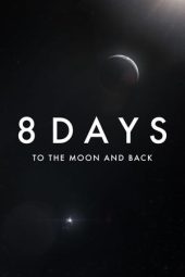 Nonton Film 8 Days: To the Moon and Back 2019 JF Sub Indo