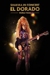 Nonton Film Shakira In Concert: El Dorado World Tour 2019 JF Sub Indo