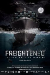 Nonton Film Freightened: The Real Price of Shipping 2016 Sub Indo