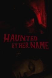 Nonton Film Haunted by Her Name 2024 JF Sub Indo
