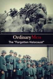 Nonton Film Ordinary Men: The “Forgotten Holocaust” 2022 JF Sub Indo