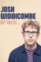 Nonton Film Josh Widdicombe: Bit Much… 2022 JF Sub Indo Nonton Film Josh Widdicombe: Bit Much… 2022 JF Sub Indo