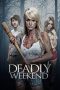 Nonton Film Deadly Weekend 2014 Sub Indo Nonton Film Deadly Weekend 2014 Sub Indo