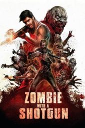 Nonton Film Zombie with a Shotgun 2019 JF Sub Indo