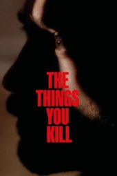 Nonton Film The Things You Kill 2025 Sub Indo