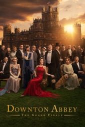 Nonton Film Downton Abbey: The Grand Finale 2025 Sub Indo