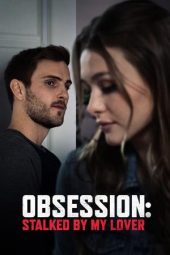 Nonton Film Obsession: Stalked by My Lover 2020 JF Sub Indo