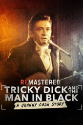 Nonton Film ReMastered: Tricky Dick & The Man in Black 2018 Sub Indo