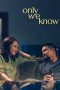 Nonton Film Only We Know 2025 Sub Indo Nonton Film Only We Know 2025 Sub Indo