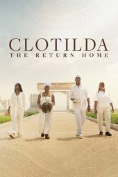 Nonton Film Clotilda: The Return Home 2024 Sub Indo