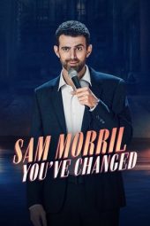 Nonton Film Sam Morril: You’ve Changed 2024 JF Sub Indo