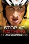Nonton Film Stop at Nothing: The Lance Armstrong Story 2014 Sub Indo Nonton Film Stop at Nothing: The Lance Armstrong Story 2014 Sub Indo