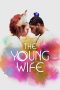 Nonton Film The Young Wife 2023 JF Sub Indo Nonton Film The Young Wife 2023 JF Sub Indo