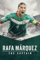 Nonton Film Rafa Márquez: El Capitán 2024 JF Sub Indo