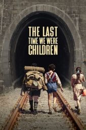 Nonton Film The Last Time We Were Children 2023 JF Sub Indo