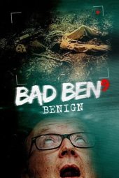 Nonton Film Bad Ben 9: Benign 2021 JF Sub Indo