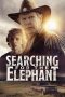 Nonton Film Searching for the Elephant 2024 JF Sub Indo Nonton Film Searching for the Elephant 2024 JF Sub Indo