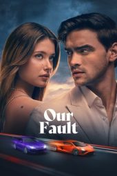 Nonton Film Our Fault 2025 Sub Indo