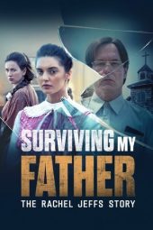 Nonton Film Surviving My Father: The Rachel Jeffs Story 2025 Sub Indo