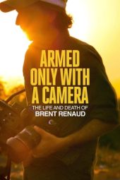 Nonton Film Armed Only with a Camera: The Life and Death of Brent Renaud 2025 Sub Indo