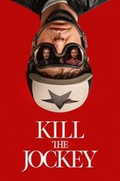 Nonton Film Kill the Jockey 2024 Sub Indo