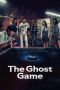 Nonton Film The Ghost Game 2025 Sub Indo Nonton Film The Ghost Game 2025 Sub Indo