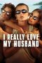 Nonton Film I Really Love My Husband 2025 Sub Indo Nonton Film I Really Love My Husband 2025 Sub Indo