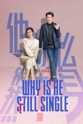 Nonton Film Why is He Still Single? 2025 Sub Indo