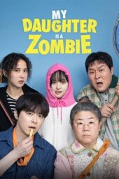Nonton Film My Daughter is a Zombie 2025 Sub Indo