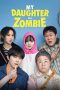 Nonton Film My Daughter is a Zombie 2025 Sub Indo Nonton Film My Daughter is a Zombie 2025 Sub Indo