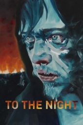 Nonton Film To the Night 2018 Sub Indo