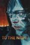 Nonton Film To the Night 2018 Sub Indo Nonton Film To the Night 2018 Sub Indo