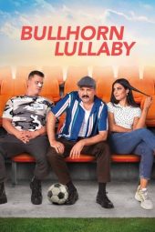 Nonton Film Bullhorn Lullaby 2021 Sub indo Sub Indo